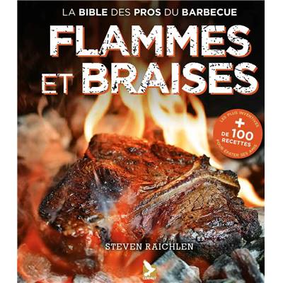 Flammes et Braises de Steven Raichlen